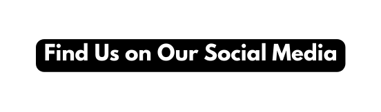 Find Us on Our Social Media